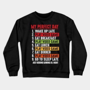 My perfect day gaming t-shirt Crewneck Sweatshirt